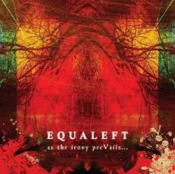 Equaleft : As The Irony PreVails